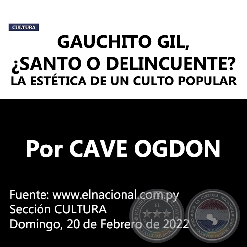 GAUCHITO GIL, ¿SANTO O DELINCUENTE? LA ESTÉTICA DE UN CULTO POPULAR - Por CAVE OGDON - Domingo, 20 de Febrero de 2022